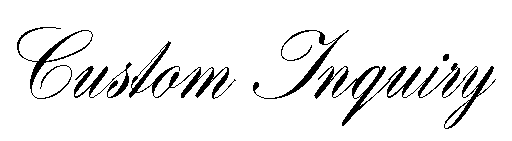 Cursive Text that Reads Custom Inquiry